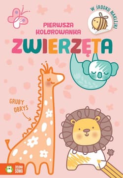 Pierwsza kolorowanka Gruby obrys  Zwierzęta - Opracowanie Zbiorowe