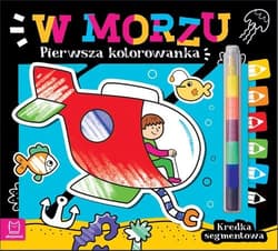 Pierwsza kolorowanka W morzu Kredka segmentowa - Opracowanie Zbiorowe