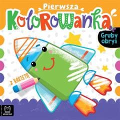 Pierwsza kolorowanka z rakietą. Gruby obrys - Anna Podgórska