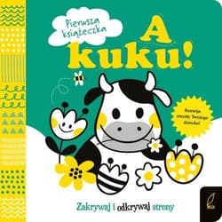 Pierwsza książeczka A kuku! - Opracowanie Zbiorowe