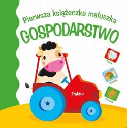 Pierwsza książeczka maluszka Gospodarstwo