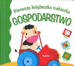 Pierwsza książeczka maluszka Gospodarstwo