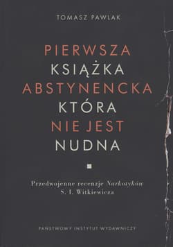 Pierwsza książka abstynencka która nie jest nudna - Tomasz Pawlak