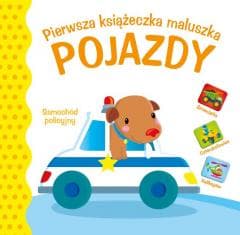 Pierwsza księżeczka maluszka. Pojazdy - Praca zbiorowa