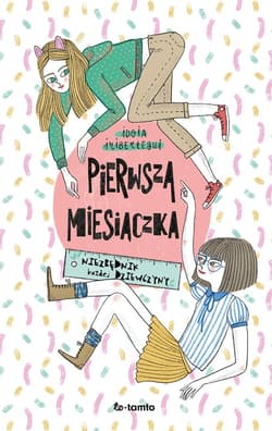 Pierwsza miesiączka Niezbędnik każdej dziewczyny