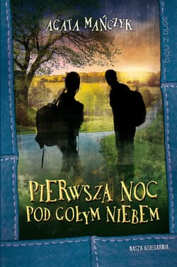 Pierwsza noc pod gołym niebem - ebook - Agata Mańczyk