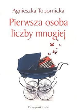 Pierwsza osoba liczby mnogiej - ebook - Agnieszka Topornicka