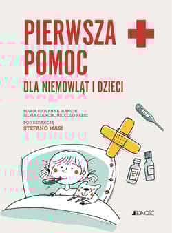 Pierwsza pomoc dla niemowląt i dzieci Poradnik - Bianchi Maria Giovanna, Ciancia Silvia, Parri Niccolo