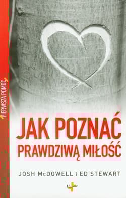 Pierwsza pomoc Jak poznać prawdziwą miłość - Josh McDowell, Stewart Ed