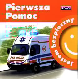 PIERWSZA POMOC. JESTEM BEZPIECZNY - Katarzyna Moryc