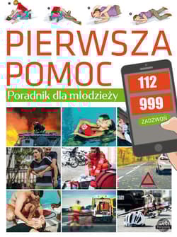 Pierwsza pomoc Poradnik dla młodzieży