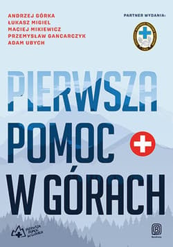 Pierwsza pomoc w górach - ebook - Andrzej Górka,  Migiel Łukasz,  Mikiewicz Maciej