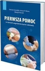 Pierwsza pomoc w stanach zagrożenia życia i.. - Dariusz Zawadzki,  Sikora Janusz P., Błażej Kmieci