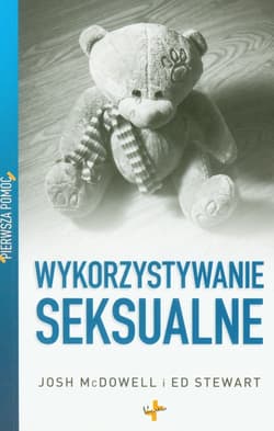 Pierwsza pomoc Wykorzystywanie seksualne - Josh McDowell, Stewart Ed