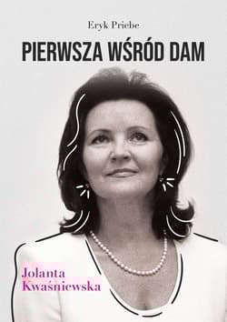 Pierwsza wśród dam Jolanta Kwaśniewska - Eryk Priebe