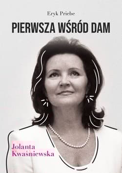 Pierwsza wśród dam Jolanta Kwaśniewska - Eryk Priebe