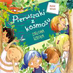 Pierwszaki z kosmosu Zielona szkoła - Rafał Witek