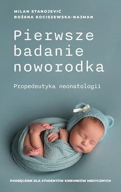 Pierwsze badanie noworodka - Stanojević Milan,  Kociszewska-Najman Bożena