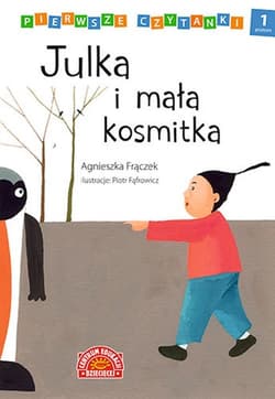Pierwsze czytanki Julka i mała kosmitka poziom 1