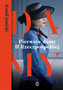 Pierwsze damy II Rzeczpospolitej - ebook - Kamil Janicki