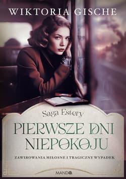 Pierwsze dni niepokoju. Saga Estery - Wiktoria Gische