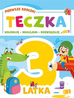 Pierwsze kroczki Teczka 3-latka - Praca zbiorowa