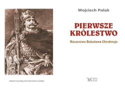 Galeria - zdjęcie nr. 2 - Pierwsze królestwo. Mocarstwo Bolesława Chrobrego