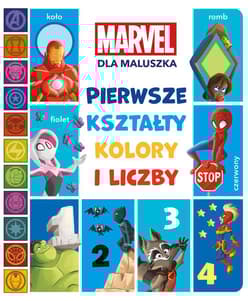 Pierwsze kształty, kolory i liczby Marvel dla maluszka - Opracowanie Zbiorowe