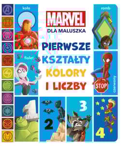 Pierwsze kształty, kolory i liczby Marvel dla maluszka - Opracowanie Zbiorowe