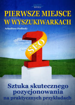 Pierwsze miejsce w wyszukiwarkach - ebook - Arkadiusz Podlaski