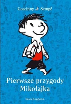 Pierwsze przygody Mikołajka - René Goscinny, Jean-Jacques Sempé