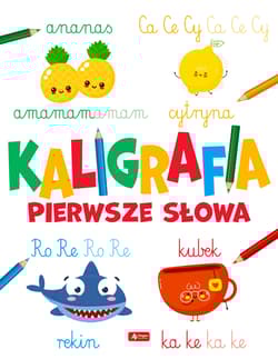 Pierwsze słowa. Kaligrafia - Opracowanie Zbiorowe