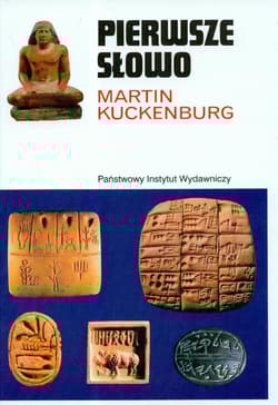 Pierwsze słowo Narodziny mowy i pisma - Martin Kuckenburg