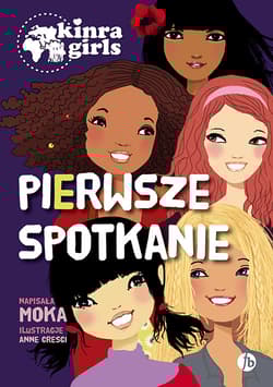 Pierwsze spotkanie / Kinra Girls - Moka
