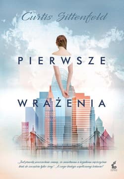 Pierwsze wrażenia - Curtis Sittenfeld