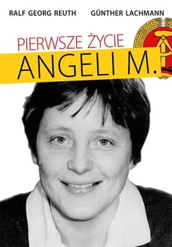 Pierwsze życie Angeli M. - Ralf Georg Reuth, Lachmann Günther