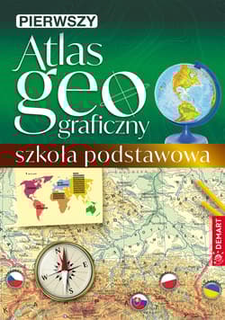 Pierwszy atlas geograficzny. Szkoła podstawowa - Opracowanie Zbiorowe