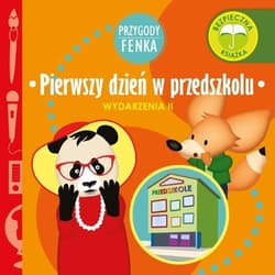 Pierwszy dzień w przedszkolu Przygody Fenka Wydarzenia II - Dominika Gałka