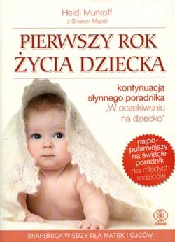Pierwszy rok życia dziecka - Heidi Murkoff, Sharon Mazel, Murkoff  Heidi