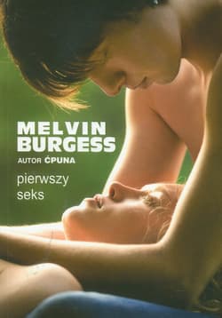 Pierwszy seks - Melvin Burgess