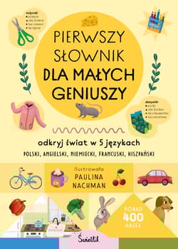 Pierwszy słownik dla małych geniuszy. Odkryj świat w 5 językach - Opracowanie Zbiorowe