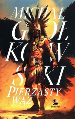 Pierzasty wąż Tom 1 - Michał Gołkowski