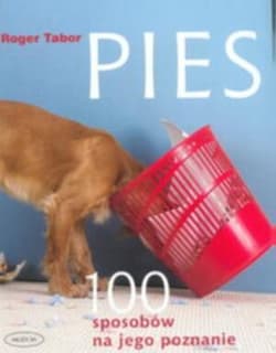 Pies. 100 sposobów na jego poznanie - Roger Tabor