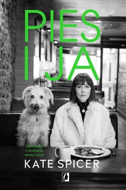 Pies i ja Opowieść o szukaniu sensu życia