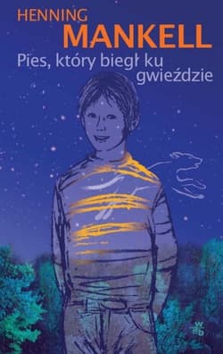Pies, który biegł ku gwieździe - Henning Mankell