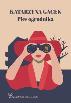 Pies ogrodnika. Agencja Detektywistyczna CZAJKA - ebook - Katarzyna Stachowicz-Gacek