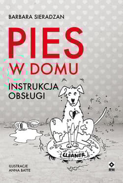 Pies w domu Instrukcja obsługi - Barbara Sieradzan