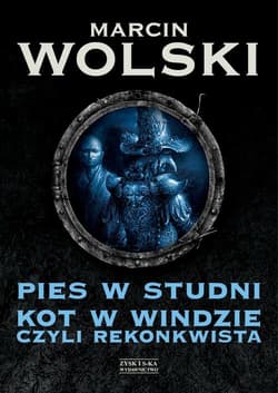 Pies w studni Kot w windzie czyli re konkwista - Marcin Wolski