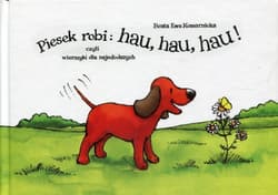 Piesek robi: hau,hau,hau! czyli wierszyki dla najmłodszych
