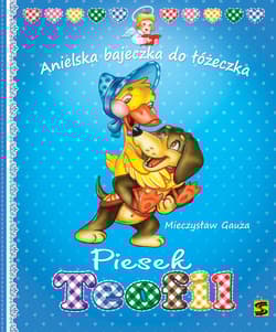 Piesek Teofil Anielska bajeczka do łóżeczka